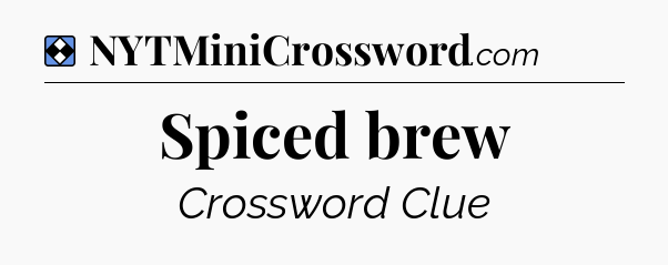 Solution: Spiced brew - NYT Mini Crossword