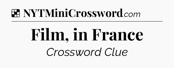 Solution: Film, in France - NYT Crossword