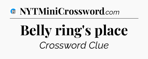 Belly ring's place Crossword Clue