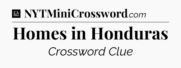 Homes in Honduras - LA Times Crossword