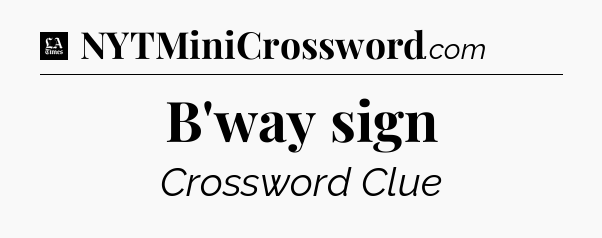B'way sign - LA Times Crossword