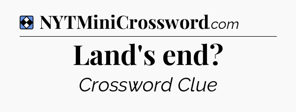 Solution: Land's end - NYT Mini Crossword