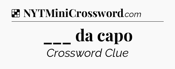 Solution: ___ da capo - NYT Crossword