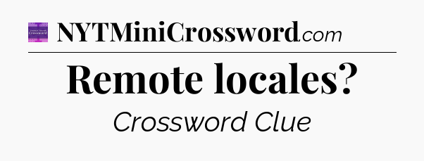 Remote locales - Thomas Joseph Crossword