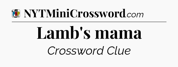 Lamb's mama Crossword Clue