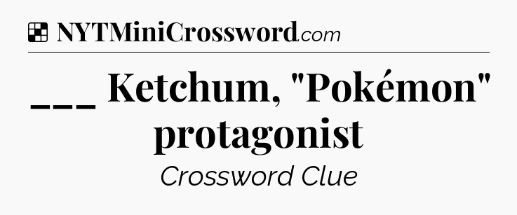 Solution: ___ Ketchum, 