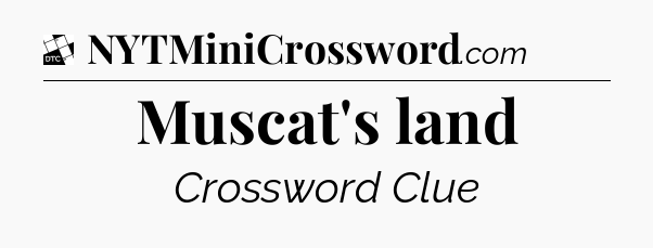 Muscat's land - Daily Themed Classic Crossword