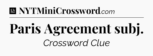 Paris Agreement subj - LA Times Crossword
