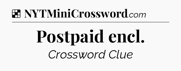 Solution: Postpaid encl - NYT Crossword