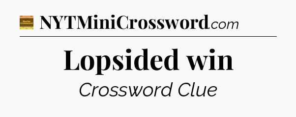 Lopsided win - Eugene Sheffer Crossword