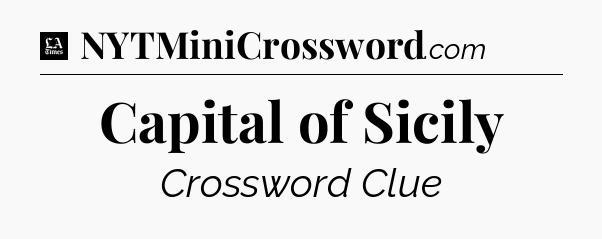 Capital of Sicily - LA Times Crossword