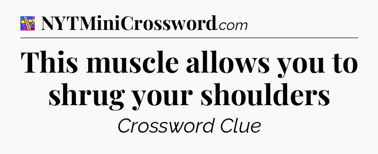 This muscle allows you to shrug your shoulders Codycross