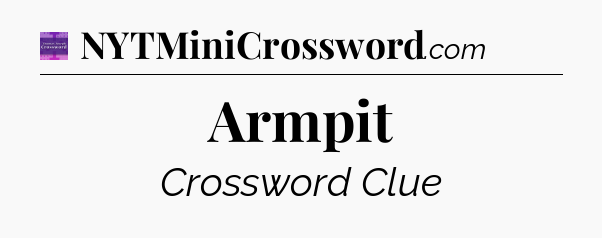 Armpit - Thomas Joseph Crossword