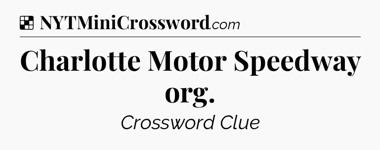 Solution: Charlotte Motor Speedway org - NYT Crossword