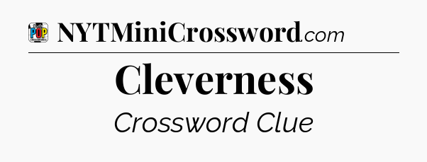 Cleverness Crossword Clue