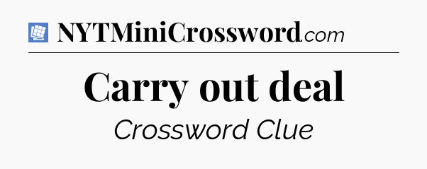 Carry out deal Puzzle Page Crossword Clue