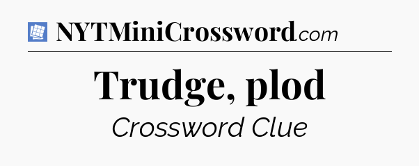 Trudge, plod Puzzle Page Crossword Clue