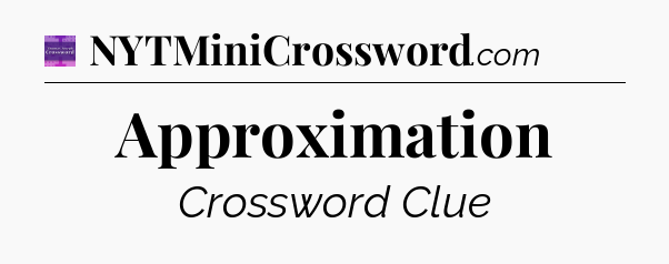 Approximation - Thomas Joseph Crossword