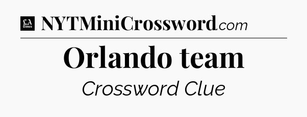 Orlando team - LA Times Crossword