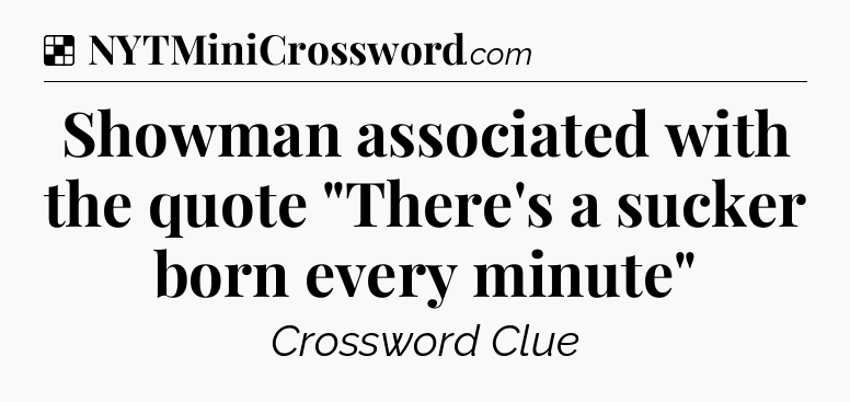 Solution: Showman associated with the quote 