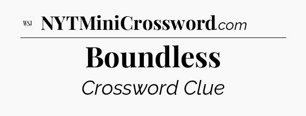 Boundless - WSJ Crossword