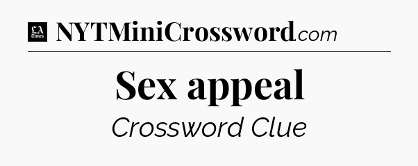 Sex appeal - LA Times Crossword