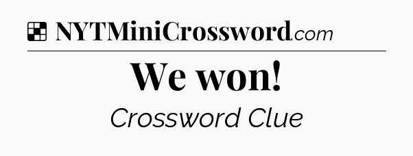 Solution: We won - NYT Crossword