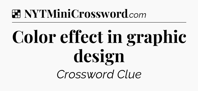 Solution: Color effect in graphic design - NYT Crossword