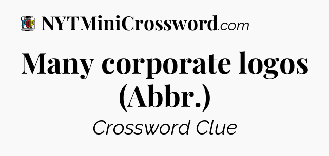 Many corporate logos (Abbr.) Crossword Clue
