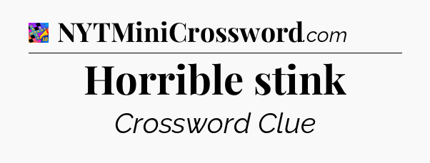 Horrible stink Crossword Clue