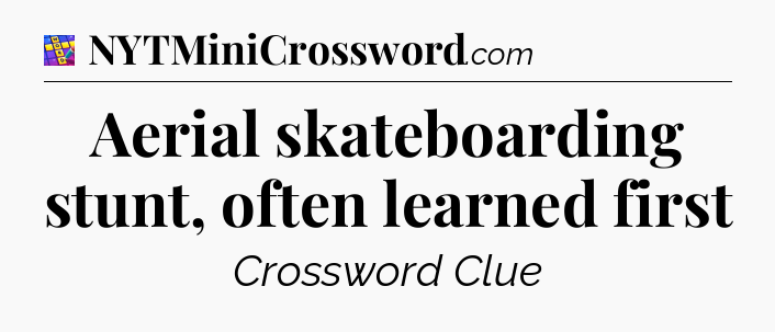 Aerial skateboarding stunt, often learned first Codycross