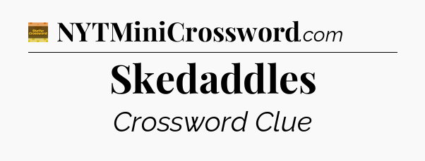 Skedaddles - Eugene Sheffer Crossword