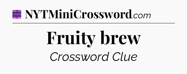 Fruity brew - Thomas Joseph Crossword