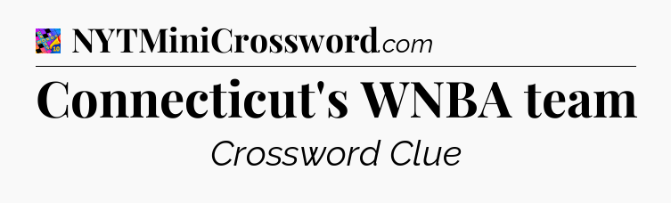 Connecticut's WNBA team Crossword Clue