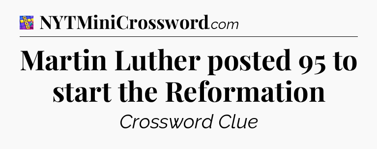 Martin Luther posted 95 to start the Reformation Codycross