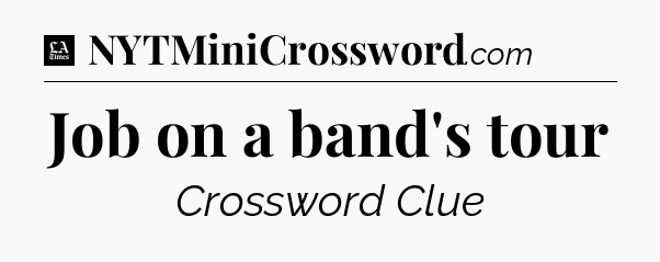 Job on a band's tour - LA Times Crossword