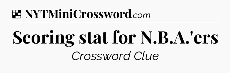 Solution: Scoring stat for N.B.A.'ers - NYT Crossword