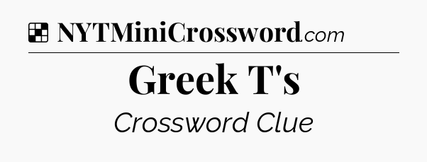 Solution: Greek T's - NYT Crossword