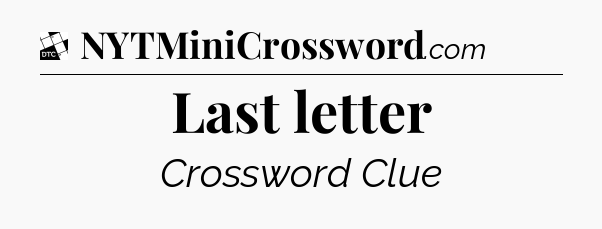 Last letter - Daily Themed Classic Crossword