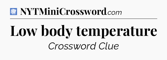 Low body temperature Puzzle Page Crossword Clue