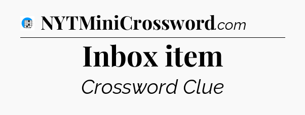 Inbox item Crossword Clue