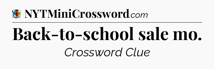 Back-to-school sale mo Crossword Clue