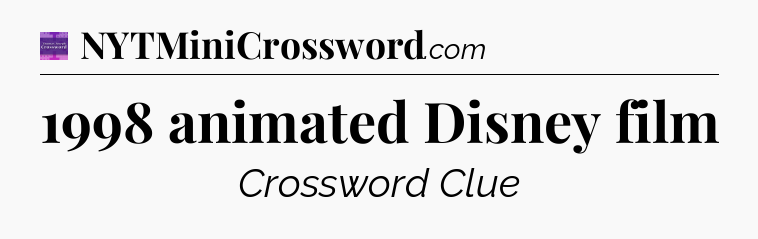 1998 animated Disney film - Thomas Joseph Crossword