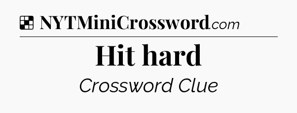 Solution: Hit hard - NYT Crossword