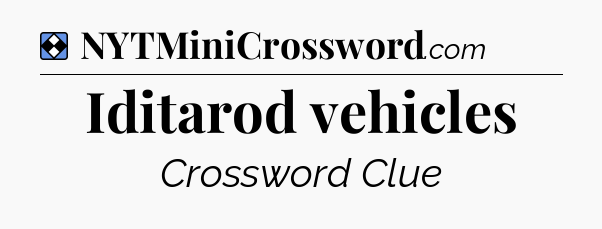 Solution: Iditarod vehicles - NYT Mini Crossword