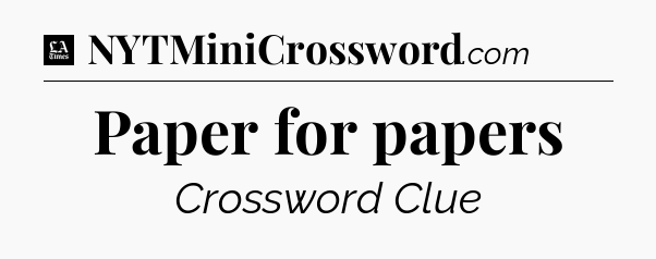 Paper for papers - LA Times Crossword