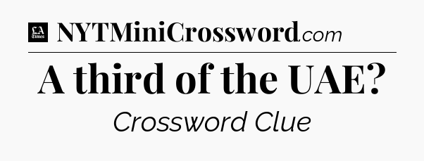 A third of the UAE - LA Times Crossword