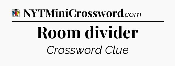 Room divider Crossword Clue
