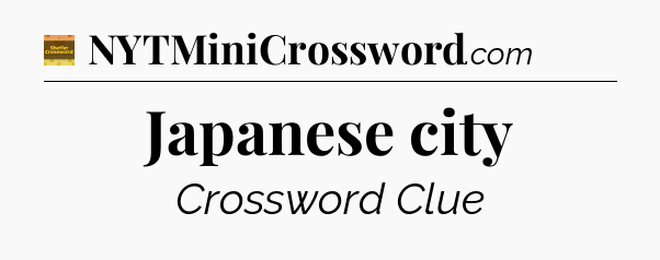 Japanese city - Eugene Sheffer Crossword