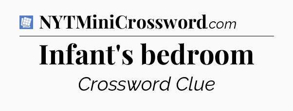 Infant's bedroom Puzzle Page Crossword Clue